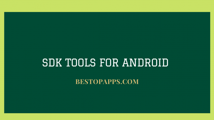 Top 6 SDK Tools for Android in 2022