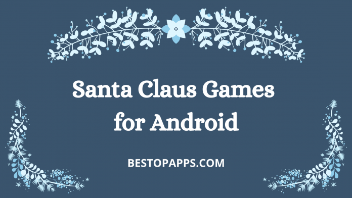 6 Best Santa Claus Games for Android in 2022