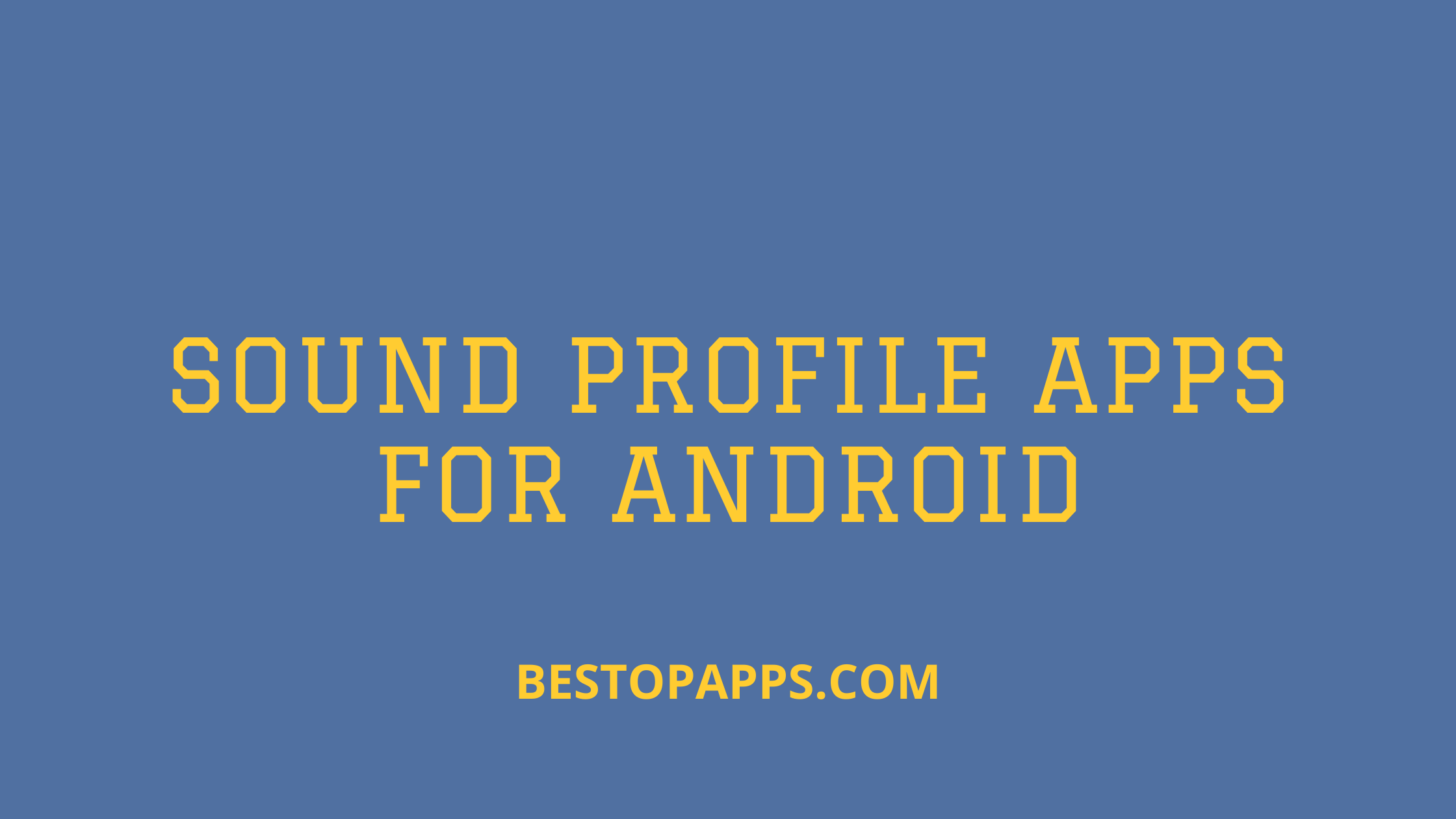 Sound Profile Apps for Android