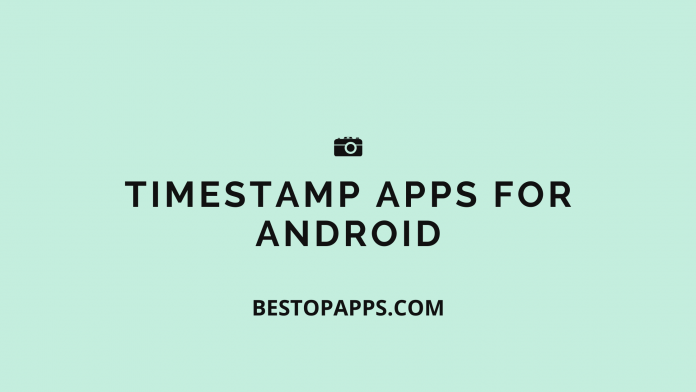 Timestamp Apps for Android in 2022
