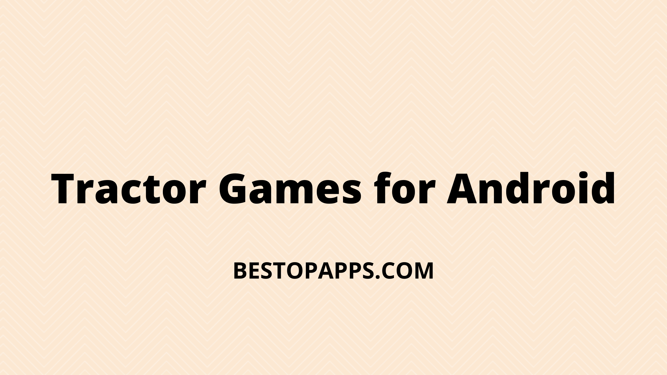 Tractor Games for Android