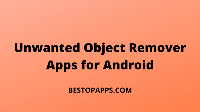8 Best Unwanted Object Remover Apps for Android in 2022