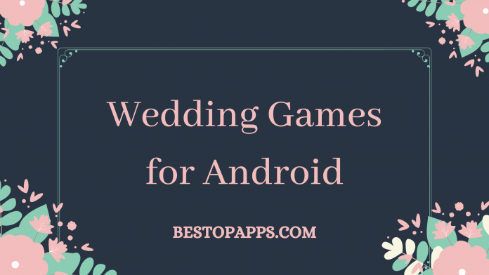 Top 6 Wedding Games for Android in 2022