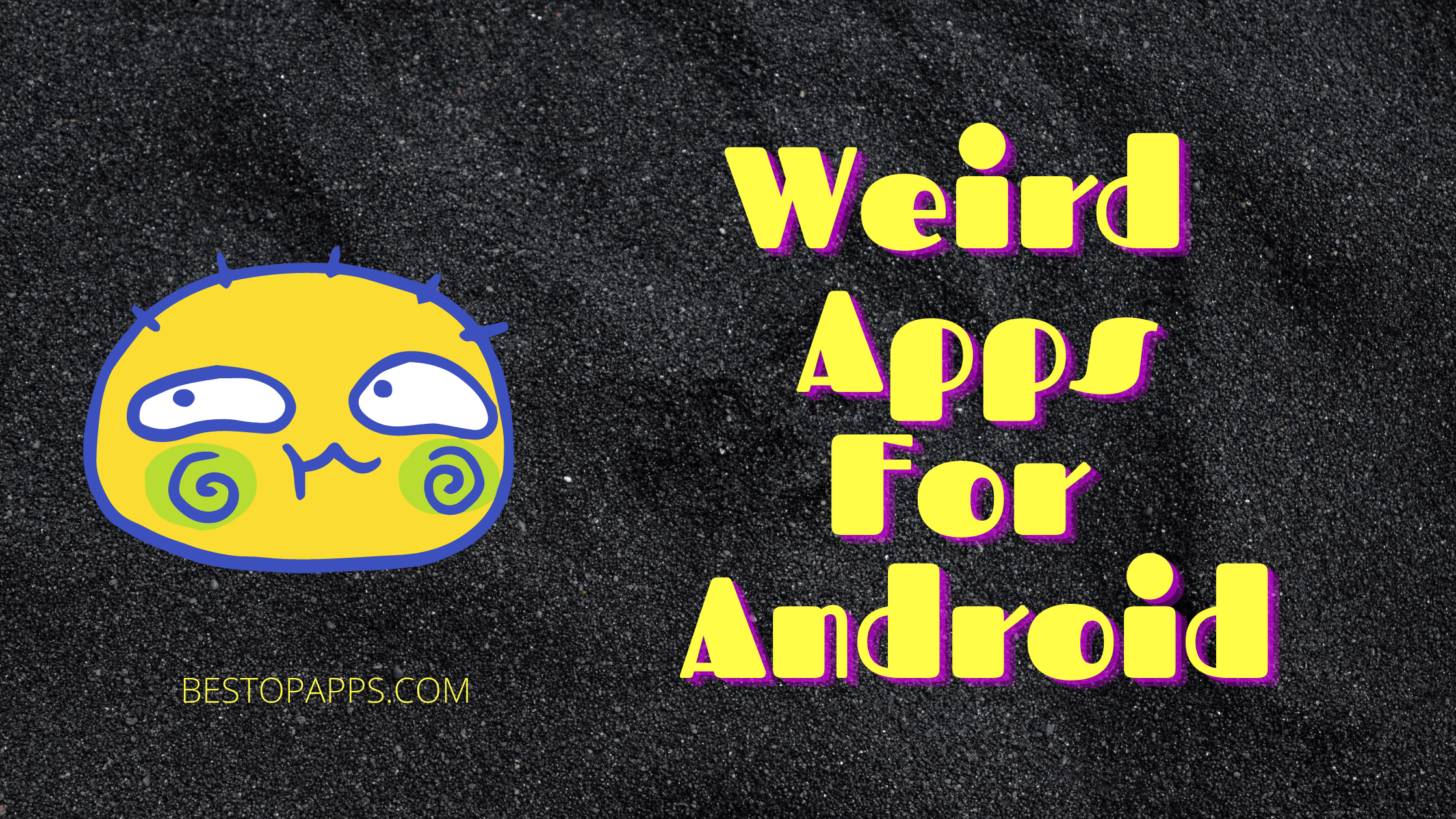 Weird Apps For Android